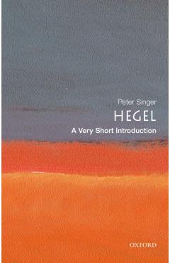 Hegel: A Very Short Introduction - Peter Singer