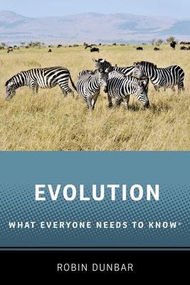 Evolution: What Everyone Needs to Know(r) - Robin Dunbar