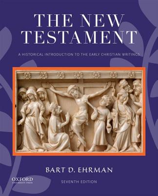 The New Testament: A Historical Introduction to the Early Christian Writings - Bart D. Ehrman