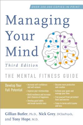 Managing Your Mind: The Mental Fitness Guide - Gillian Butler