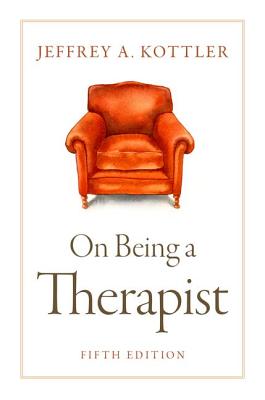 On Being a Therapist 5e P - Jeffrey A. Kottler