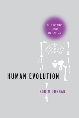 Human Evolution: Our Brains and Behavior - Robin Dunbar