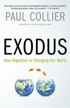 Poza produsului Exodus: How Migration Is Changing Our World - Paul Collier