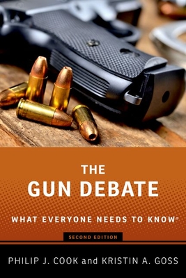 The Gun Debate: What Everyone Needs to Know - Philip J. Cook
