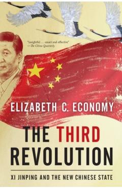 The Third Revolution: Xi Jinping and the New Chinese State - Elizabeth C. Economy