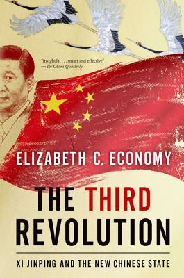 The Third Revolution: Xi Jinping and the New Chinese State - Elizabeth C. Economy