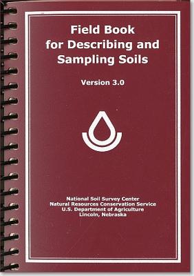 Field Book for Describing and Sampling Soils, Version 3.0 - Agriculture Department