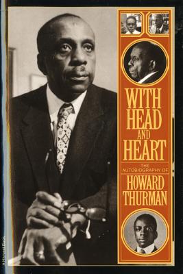 With Head and Heart: The Autobiography of Howard Thurman - Howard Thurman