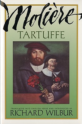 Tartuffe, by Moli�re - Richard Wilbur