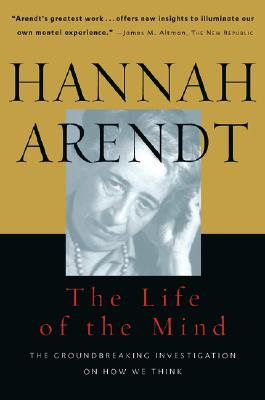 Life of the Mind: One/Thinking, Two/Willing - Hannah Arendt