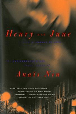 Henry and June: From a Journal of Love: The Unexpurgated Diary (1931-1932) of Anais Nin - Ana�s Nin