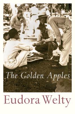 The Golden Apples - Eudora Welty