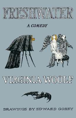 Freshwater: A Comedy - Virginia Woolf