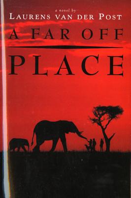 A Far Off Place - Laurens Van Der Post