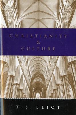Christianity and Culture - T. S. Eliot