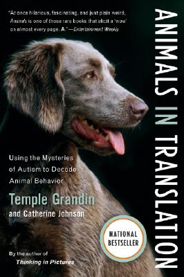 Animals in Translation: Using the Mysteries of Autism to Decode Animal Behavior - Catherine Johnson