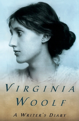 A Writer's Diary: Being Extracts from the Diary of Virginia Woolf - Virginia Woolf