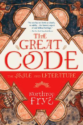 The Great Code the Bible and Literature - Northrop Frye