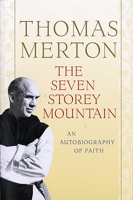 The Seven Storey Mountain - Thomas Merton