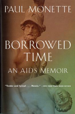 Borrowed Time: An AIDS Memoir - Paul Monette