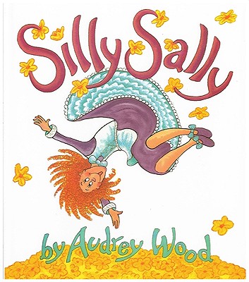 Silly Sally - Audrey Wood