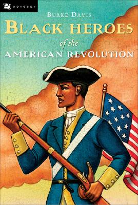 The Black Heroes of the American Revolution - Burke Davis