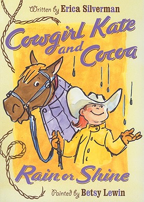 Cowgirl Kate and Cocoa: Rain or Shine - Erica Silverman