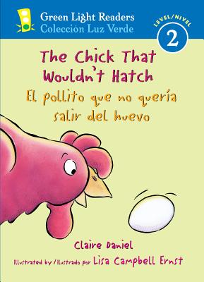 The Chick That Wouldn't Hatch/El Pollito Que No Quer�a Salir del Huevo - Claire Daniel