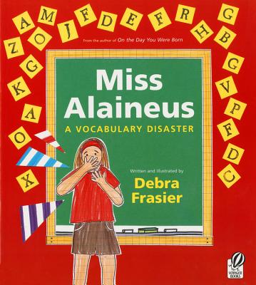Miss Alaineus: A Vocabulary Disaster - Debra Frasier