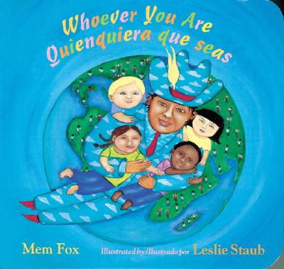 Whoever You Are/Quienquiera Que Seas - Mem Fox