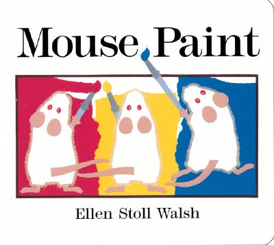 Mouse Paint: Lap-Sized Board Book - Ellen Stoll Walsh
