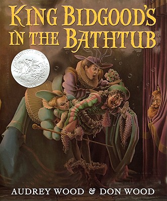 King Bidgood's in the Bathtub - Audrey Wood