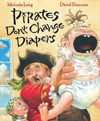 Pirates Don't Change Diapers - Melinda Long