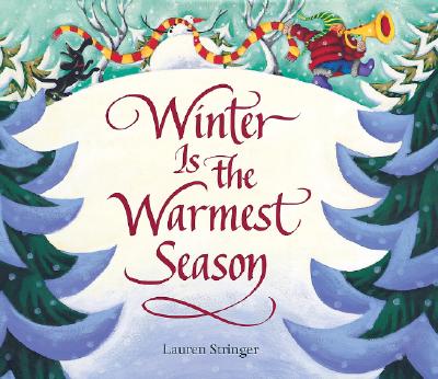 Winter Is the Warmest Season - Lauren Stringer