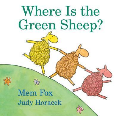 Where Is the Green Sheep? - Mem Fox
