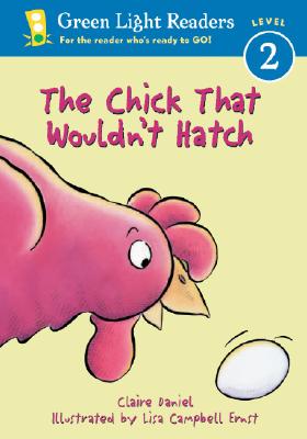 The Chick That Wouldn't Hatch - Claire Daniel