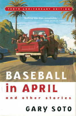 Baseball in April and Other Stories - Gary Soto