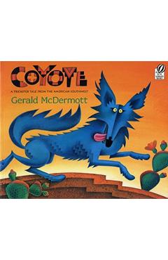Coyote: A Trickster Tale from the American Southwest - Gerald Mcdermott