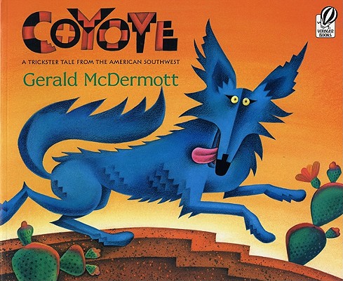 Coyote: A Trickster Tale from the American Southwest - Gerald Mcdermott