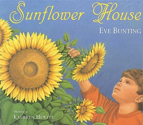 Sunflower House - Eve Bunting