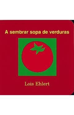 Coperta cărții 'A Sembrar Sopa de Verduras - Lois Ehlert'