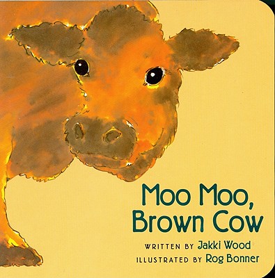 Moo Moo, Brown Cow - Jakki Wood
