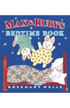 Coperta cărții 'Max and Ruby's Bedtime Book - Rosemary Wells'