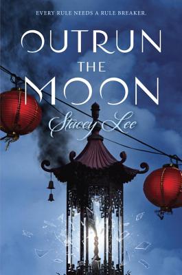 Outrun the Moon - Stacey Lee
