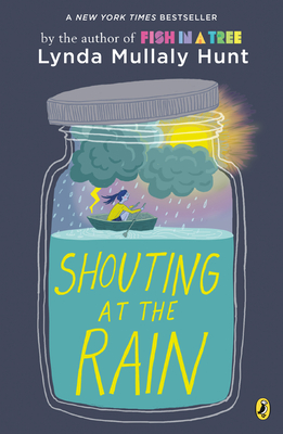 Shouting at the Rain - Lynda Mullaly Hunt