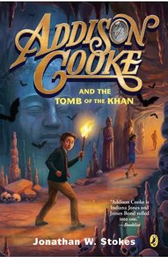 Poza produsului Addison Cooke and the Tomb of the Khan - Jonathan W. Stokes