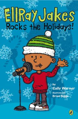 EllRay Jakes Rocks the Holidays! - Sally Warner