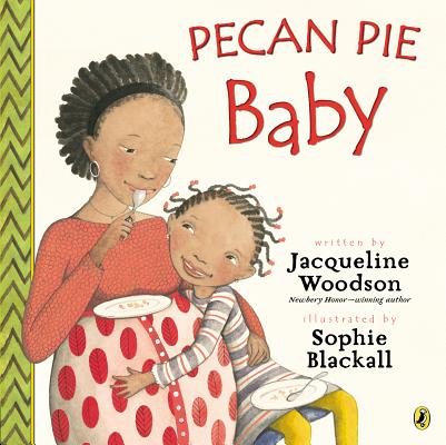 Pecan Pie Baby - Jacqueline Woodson
