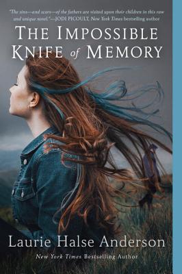 The Impossible Knife of Memory - Laurie Halse Anderson