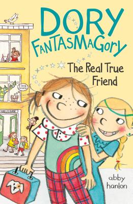 Dory Fantasmagory: The Real True Friend - Abby Hanlon